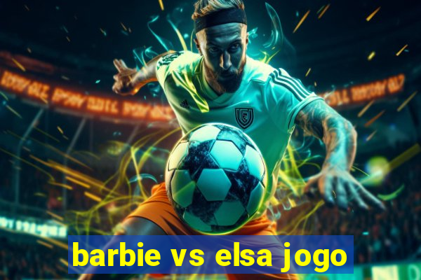 barbie vs elsa jogo